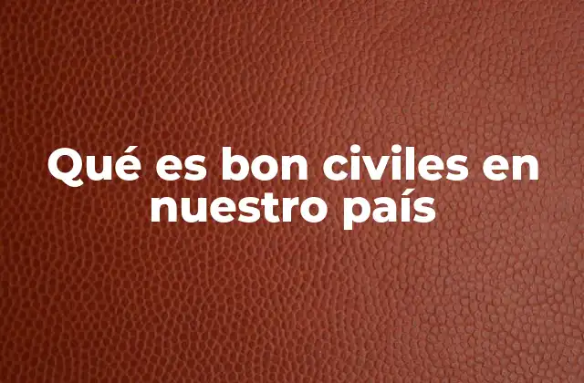 Qué es Bon Civiles en Nuestro País