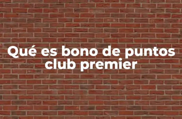 Qué es Bono de Puntos Club Premier