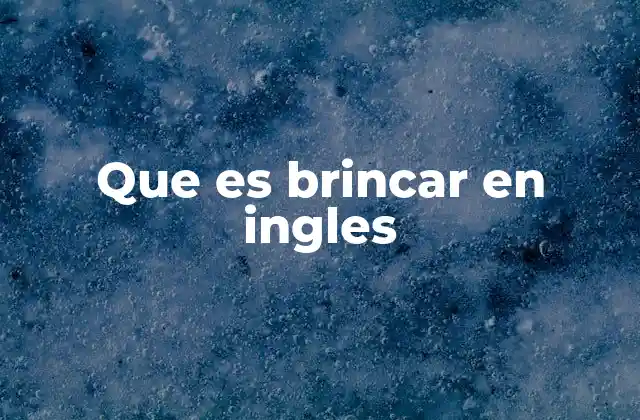 Que es Brincar en Ingles
