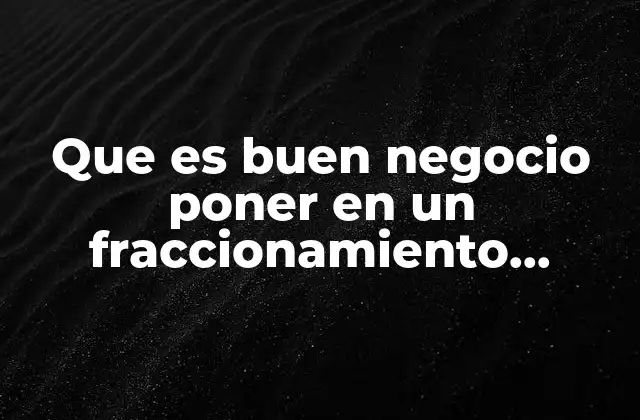 Que es Buen Negocio Poner en un Fraccionamiento Grande