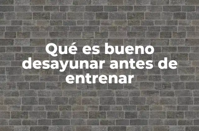 Cómo el desayuno antes del entrenamiento influye en el rendimiento