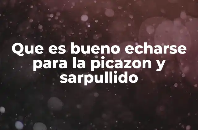 Cómo abordar el picor y los sarpullidos sin recurrir a medicamentos