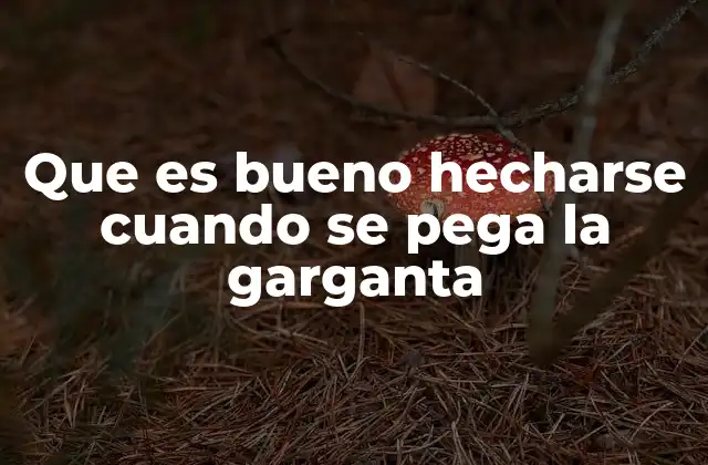 Remedios naturales para aliviar el dolor de garganta