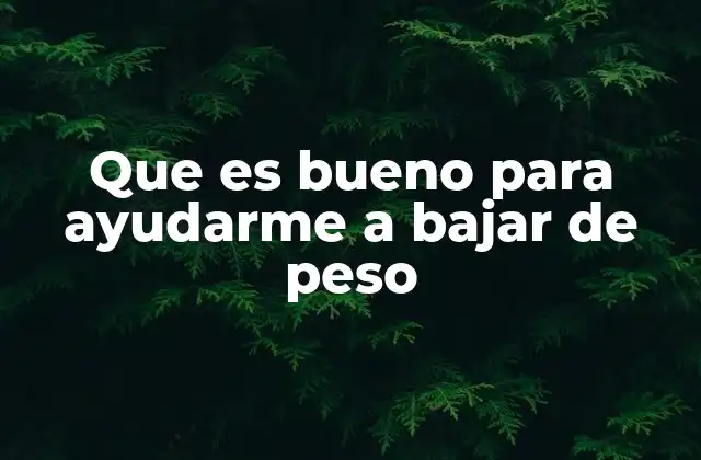 Que es Bueno para Ayudarme a Bajar de Peso 2 Cómo el estilo de vida influye en la pérdida de peso