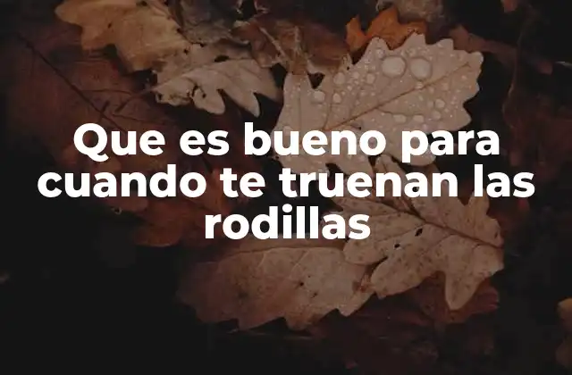 Cómo identificar si el trueno de la rodilla es peligroso