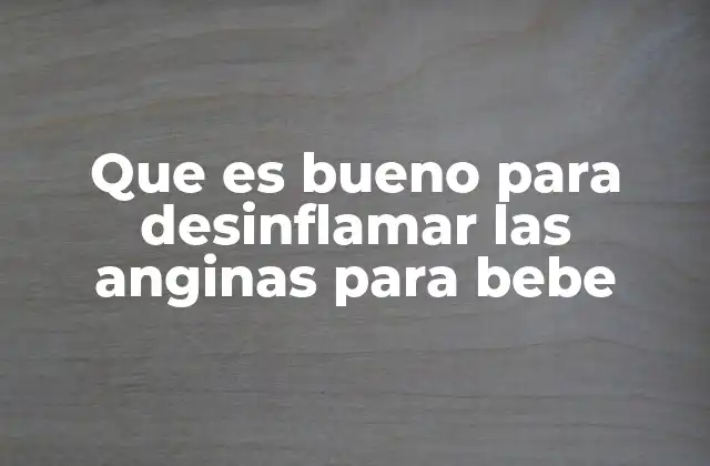 Cómo apoyar a tu bebé durante una infección de garganta