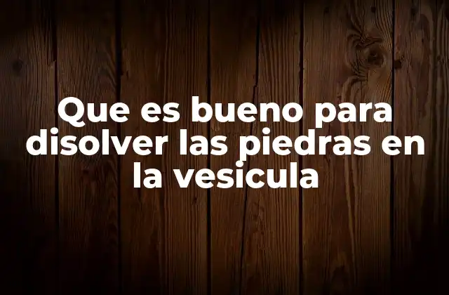 La dieta como herramienta preventiva y complementaria en el manejo de los cálculos biliares