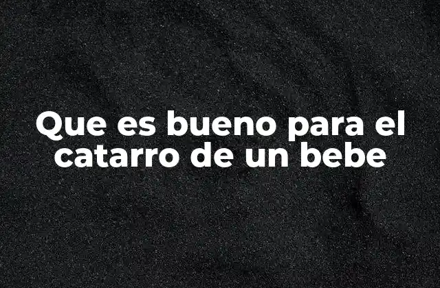 Que es Bueno para el Catarro de un Bebe 2 Cómo cuidar a tu bebé con catarro sin medicamentos