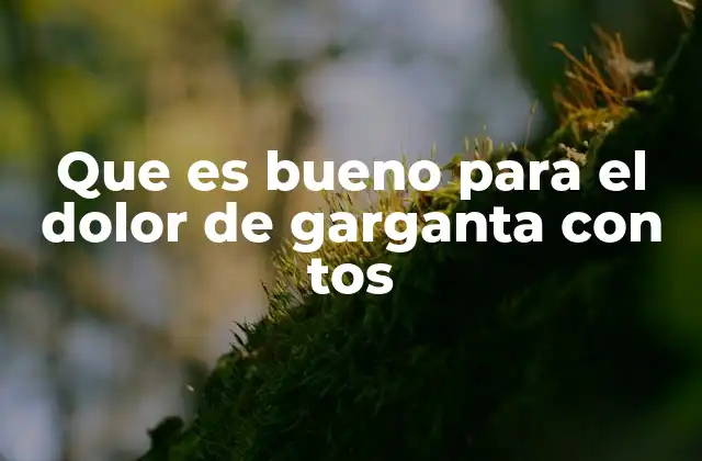 Cómo el cuerpo responde al dolor de garganta y la tos