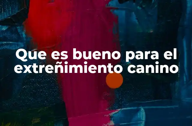 Que es Bueno para el Extreñimiento Canino
