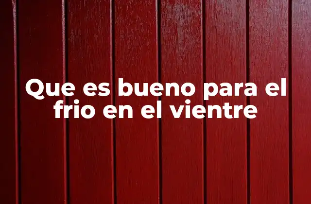 Que es Bueno para el Frio en el Vientre 2 Cómo el sistema digestivo se ve afectado por el frío abdominal