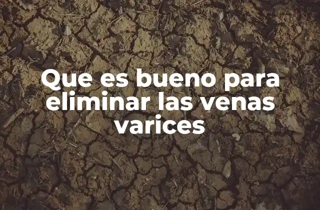 Cómo prevenir y reducir el impacto de las venas varices