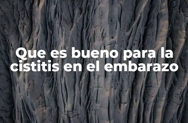 Que es Bueno para la Cistitis en el Embarazo