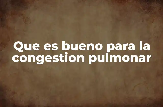 Remedios naturales que pueden ayudar contra la congestión pulmonar