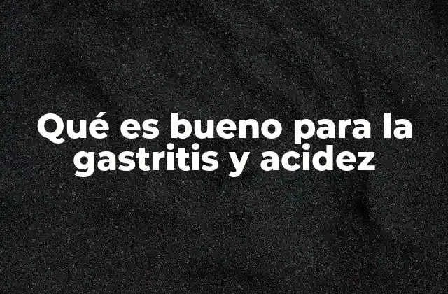 Qué es Bueno para la Gastritis y Acidez 2 Cómo el estilo de vida influye en la gastritis y acidez