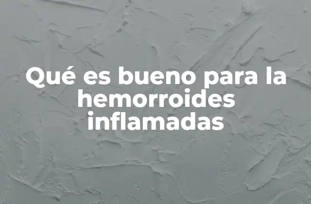 Cómo el estilo de vida influye en el tratamiento de las hemorroides inflamadas