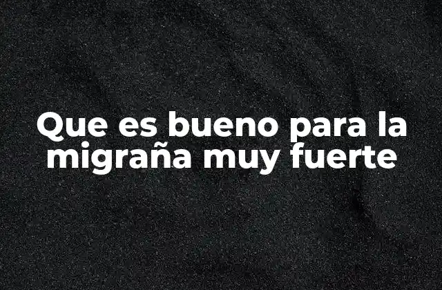 Causas y síntomas que pueden indicar que necesitas ayuda para una migraña intensa