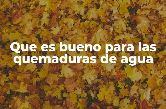 Cómo actúa la piel ante una quemadura por agua