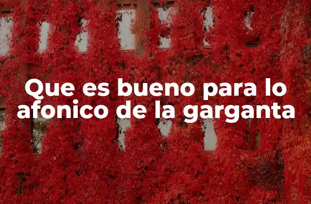 Cómo mantener la garganta saludable y prevenir la afonía