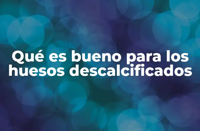 La importancia de una dieta equilibrada para mantener huesos sanos