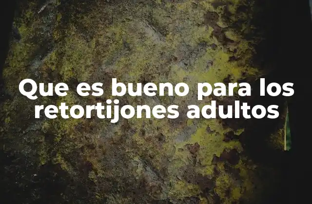 Que es Bueno para los Retortijones Adultos