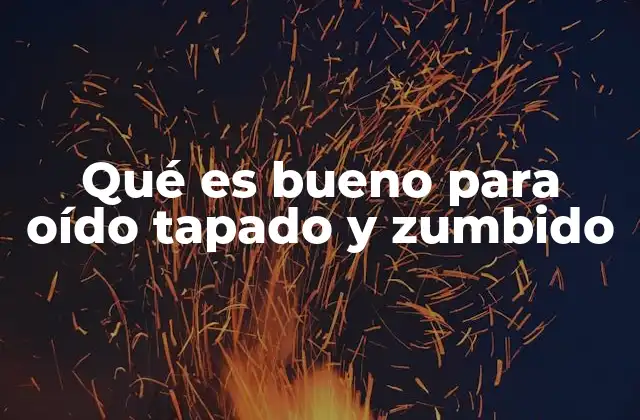 Causas comunes del oído tapado y el zumbido