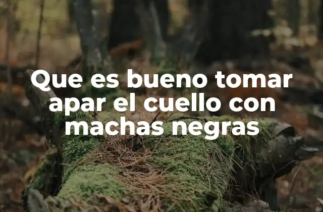 Que es Bueno Tomar Apar el Cuello con Machas Negras 2 Remedios caseros para aliviar el dolor de cuello con marcas negras