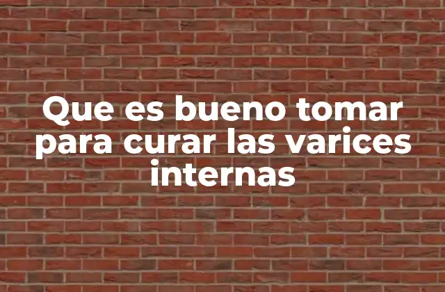 Que es Bueno Tomar para Curar las Varices Internas 2 Mejores alimentos y suplementos para mejorar la salud venosa
