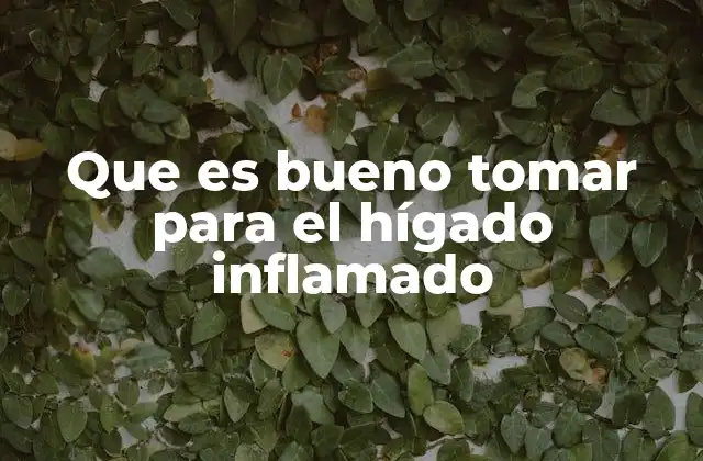 Que es Bueno Tomar para el Hígado Inflamado 2 Cómo una dieta equilibrada puede apoyar la salud del hígado