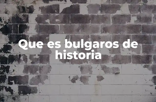 Que es Bulgaros de Historia
