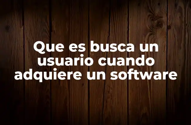 Que es Busca un Usuario Cuando Adquiere un Software
