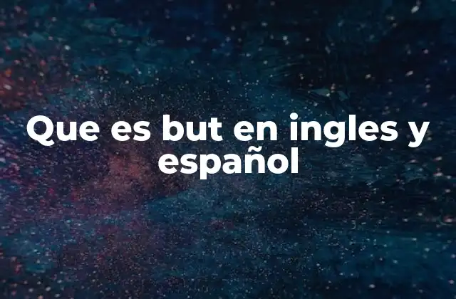 Que es But en Ingles y Español