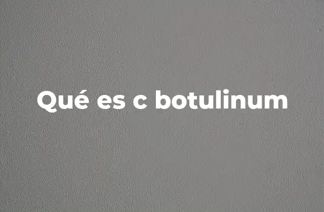 Qué es C Botulinum