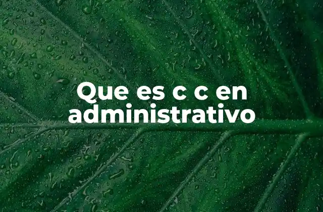 La importancia de C/C en el lenguaje administrativo