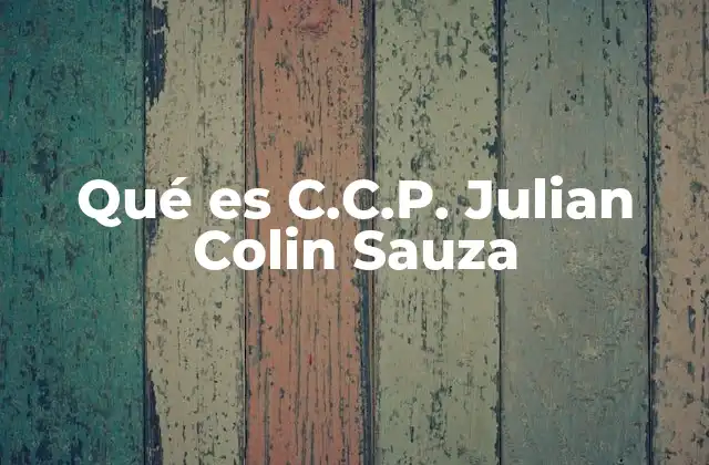 Qué es C.c.p. Julian Colin Sauza