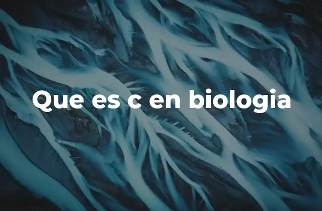 Que es C en Biologia