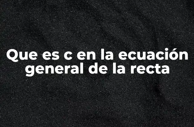 El papel de los coeficientes en la ecuación de una recta