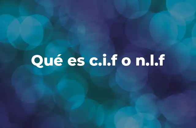 Qué es C.i.f o N.l.f