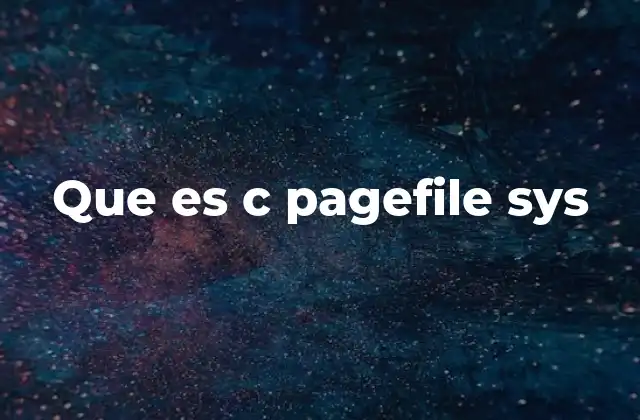 Que es C Pagefile Sys