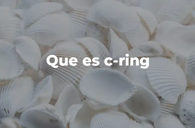 Que es C-ring