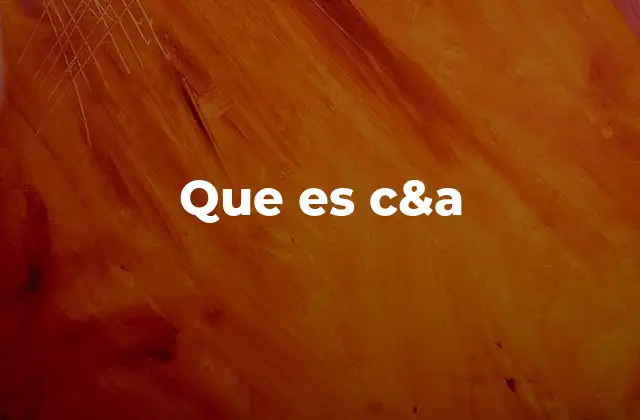 Que es C&a