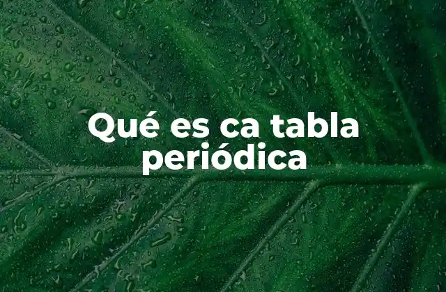 Qué es Ca Tabla Periódica