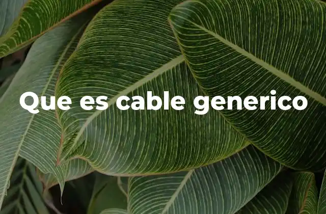 Que es Cable Generico