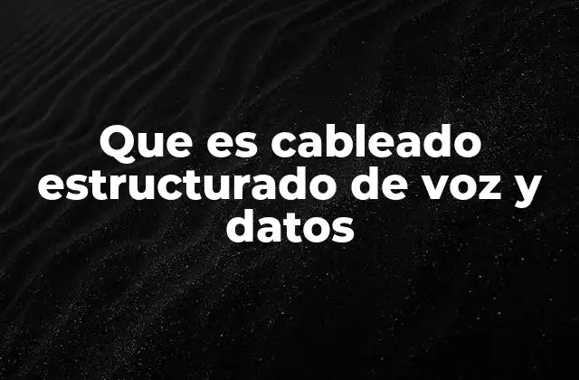 Fundamentos del cableado estructurado