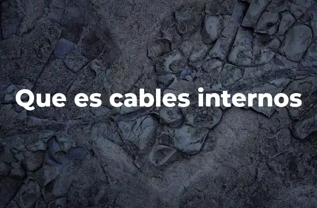 Que es Cables Internos 2 La importancia de los componentes de conexión en los dispositivos electrónicos