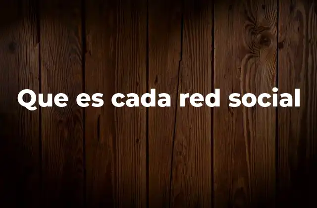 Que es Cada Red Social