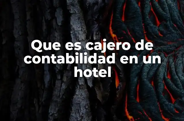 La importancia del cajero en la gestión hotelera