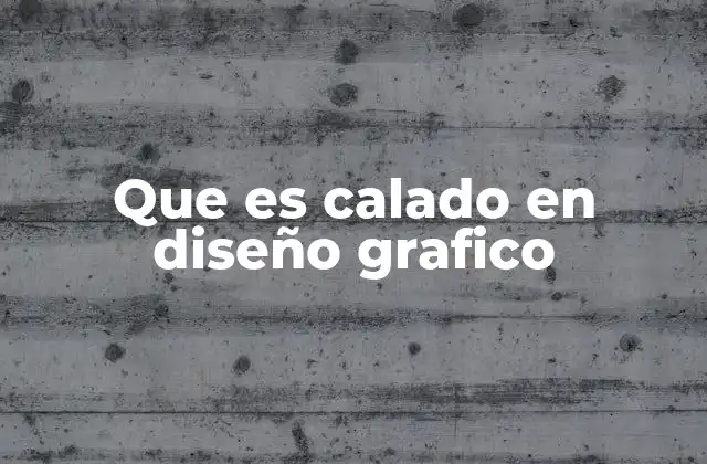 Que es Calado en Diseño Grafico