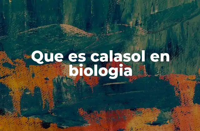 Que es Calasol en Biologia