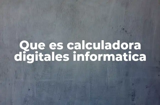La evolución de las herramientas de cálculo en la era digital